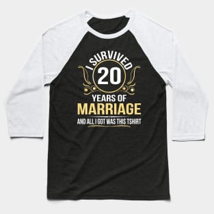 I Survived 20 Years Of Marriage Wedding And All I Got Was This Baseball T-Shirt